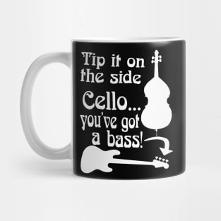 Cello You've Got A Bass Rock School Musician Bass Player Graphic Mug Sticker Shirt Mug